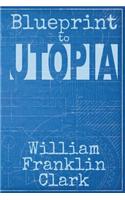 Blueprint to Utopia