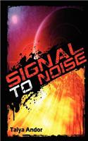 Signal to Noise