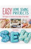 Easy Home Sewing Projects: 101 Projects to Transform Every Room of Your Homne