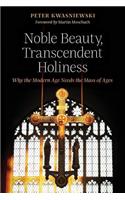 Noble Beauty, Transcendent Holiness