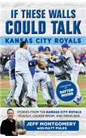 If These Walls Could Talk: Kansas City Royals