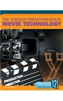 12 Biggest Breakthroughs in Movie Technology