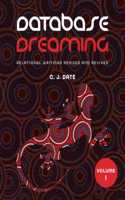 Database Dreaming Volume I: Relational Writings Revised and Revived