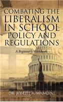 Combating the Liberalism in School Policy and Regulations