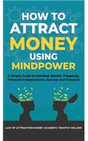 How to Attract Money Using Mindpower