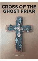 Cross of the Ghost Friar: (Dr. Trevor Knight Mystery)