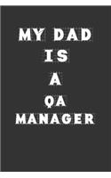 My Dad Is a QA manager: Lined Notebook / Journal Gift, 120 Pages, 6x9, Soft Cover, Matte Finish