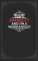 Hello My Name Is Emmett And I'm a Workaholic