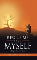 Rescue Me from Myself