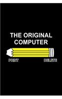 The Original Computer. Print Delete Pencil