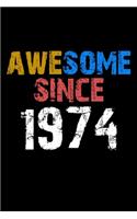 Awesome since 1974 Notebook Birthday Gift
