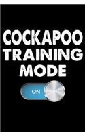 Cockapoo Training Mode On: Funny Cockapoo Training Log Book gifts. Best Dog Training Log Book gifts For Dog Lovers who loves Cockapoo. Cute Cockapoo Training Log Book Gifts is