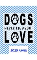 Dogs Never Lie About Love 2020 Planner