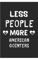 Less People More American Gointers