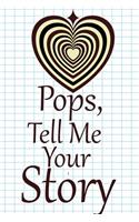 pops, tell me your story: A guided journal to tell me your memories, keepsake questions.This is a great gift to Dad, grandpa, granddad, father and uncle from family members, 