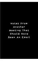 Notes From Another Meeting That Should Have Been An Email