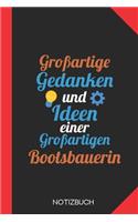 Großartige Gedanken einer Bootsbauerin: Notizbuch mit 120 Karierten Seiten im Format A5 (6x9 Zoll)