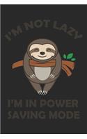 I'm Not Lazy, I'm In Power Saving Mode