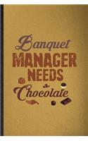 Banquet Manager Needs Chocolate