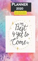 Planner 2020 Best is yet to Come Quote