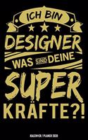 Ich bin Designer was sind deine Superkräfte?!: Designer Kalender 2020 Geschenk Lustig / Taschenkalender 2020 / Terminplaner 2020 / Jahresplaner 2020 / DIN A5 12 Monate Januar bis Dezember / Jede 