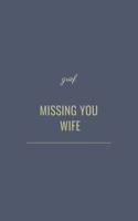 Missing You Wife