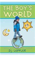 The Boy's World- His Trials Our Tribulations