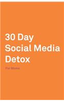 30 Day Social Media Detox