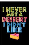 I Never Met A Dessert That I Didn't Like