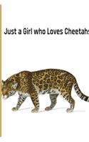 Just a Girl who Loves Cheetahs