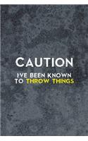 Caution I've Been Known To Throw Things: Pottery Notebook Journal Composition Blank Lined Diary Notepad 120 Pages Paperback Gray