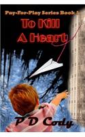 To Kill A Heart