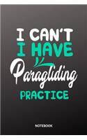 I cant I have Paragliding practice Notebook: 6x9 - training journal - notebook - 120 pages - workout - Paragliding