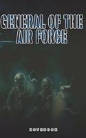 General of the Air Force Notebook: This Notebook is specially for a General of the Air Force. 120 pages with dot lines. Unique Notebook for all Soldiers or Vererans. Perfect as a Gift