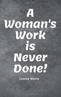 A Woman's Work is Never Done!