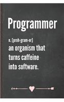 Programmer an Organism That Turns Caffeine into Software: Funny Lined Notebook Journal For Computer Programmer It Engineering Geek, Unique Special Inspirational Birthday Gift 110 Pages