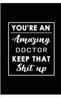 You're An Amazing Doctor. Keep That Shit Up.