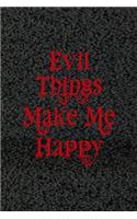 Evil Things Make Me Happy