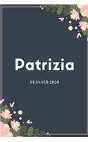 Patrizia Planner 2020: Planner Settimanale con Calendario Mensile e Annuale I Date Importante I Osservazioni I Focus Mensile I Obietivi Mensiili e con tanto spazio per tuo