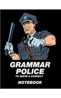 Grammar Police To Serve & Correct Notebook: Composition Book - 150 pages 8.5 x 11 in. - 5x5mm Graph Paper - Writing Notebook - Grid Paper - For Teachers & Students - Drawing