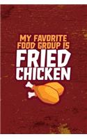 My Favorite Food Group Is Fried Chicken