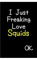I Just Freaking Love Squids Ok.