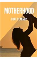 Motherhood Goal Planner: Visualization Journal and Planner Undated