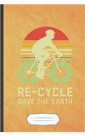 Re-Cycle Save the Earth