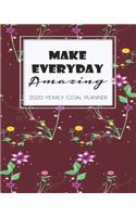 2020 Yearly Goal Planner: Make Everyday Amazing Yearly Goal Planner Goal Setting Journey Work Hard Dreamer
