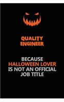 Quality Engineer Because Halloween Lover Is Not An Official Job Title: Halloween Scary Pumpkin Jack O'Lantern 120 Pages 6x9 Blank Lined Paper Notebook Journal