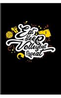 Eat Sleep Volleyball Repeat: Ball Sports Undated Planner - Weekly & Monthly No Year Pocket Calendar - Medium 6x9 Softcover - For Coaches & Volleyball Players Fans