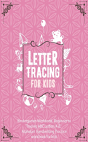 Letter Tracing Book for Kids In Pink Color Cover. Kindergarten Workbook. Beginner to Tracing ABC Letters A-Z. Alphabet Handwriting Practice workbook for kids