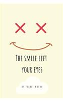 The Smile Left Your Eyes