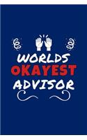 Worlds Okayest Advisor